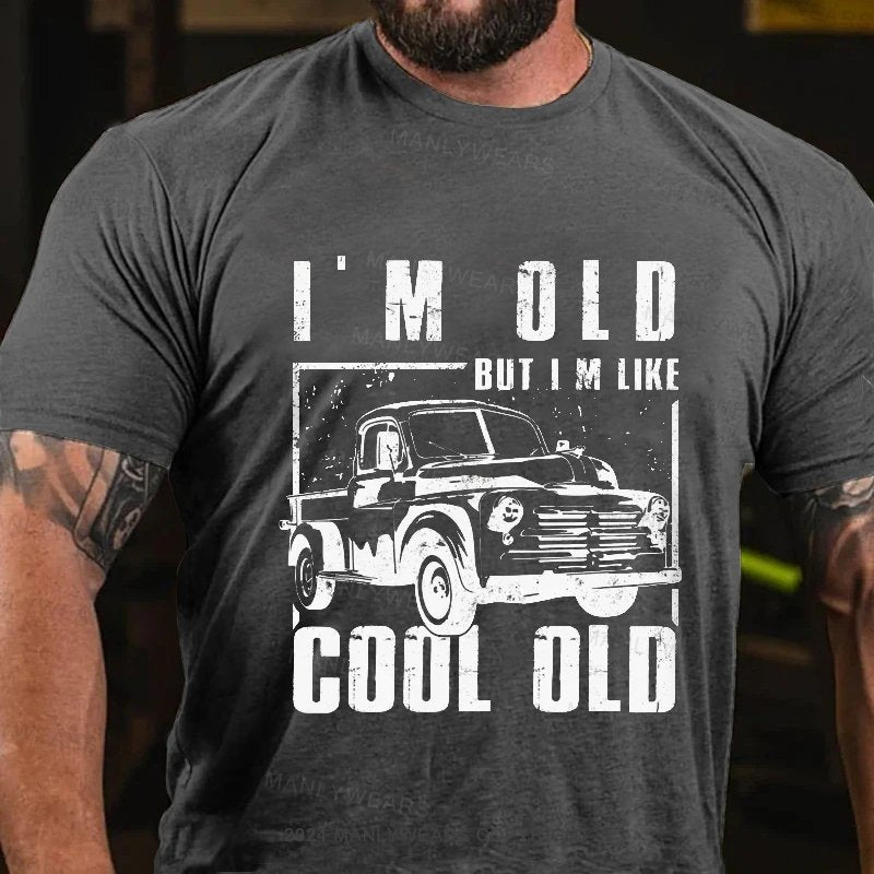 I'm Old But I like Cool Old T-Shirt