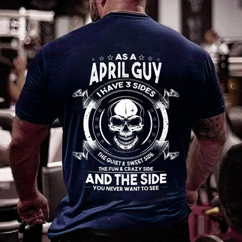 As A Arril Guy I Have 3 Sides The Quiet Sweet Side The Fun Crazy Side And The Side You Never Want To See T-Shirt