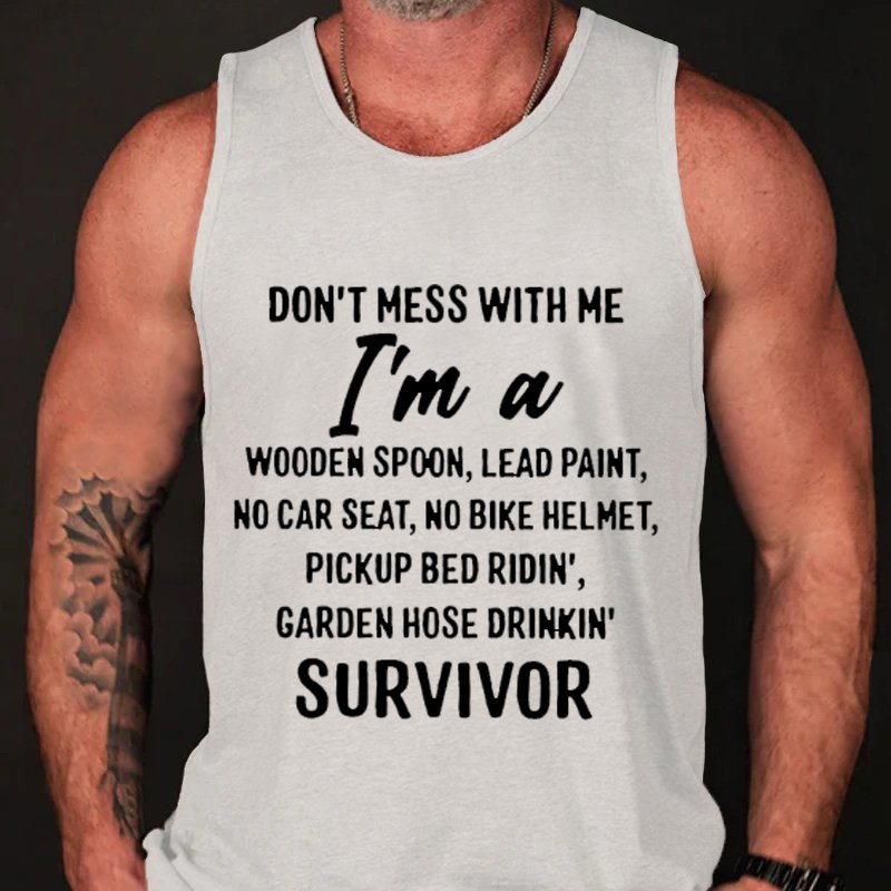 Don't Mess With Me I'm A Survivor Tank Top