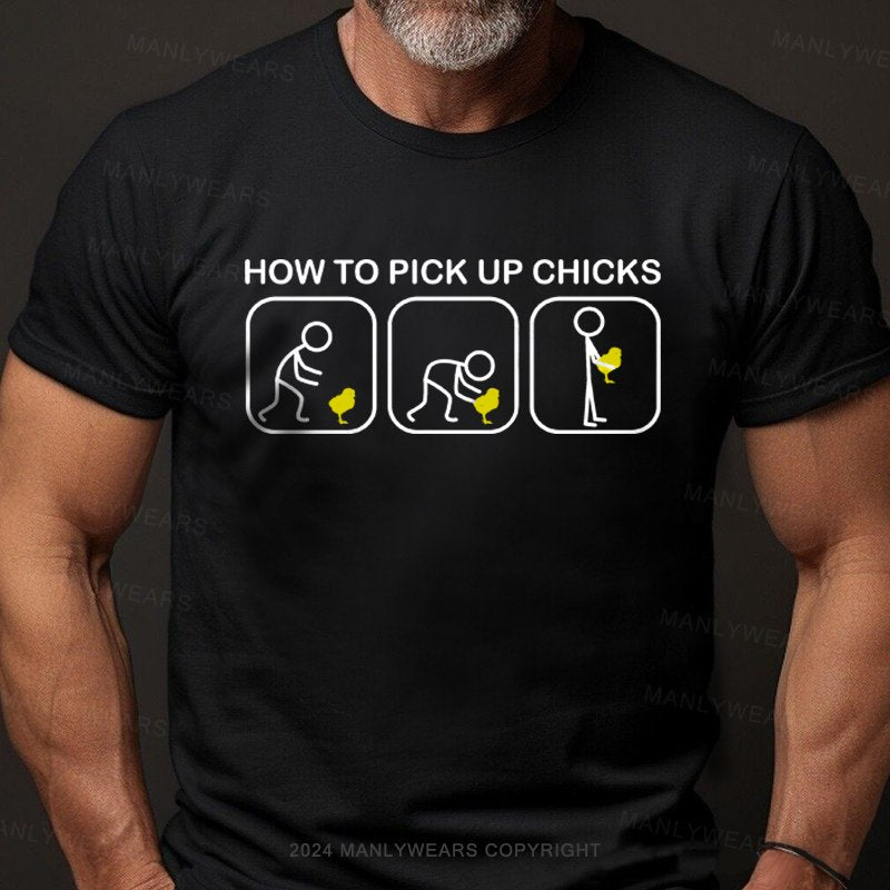 How to Pick Up Chicks T-shirt