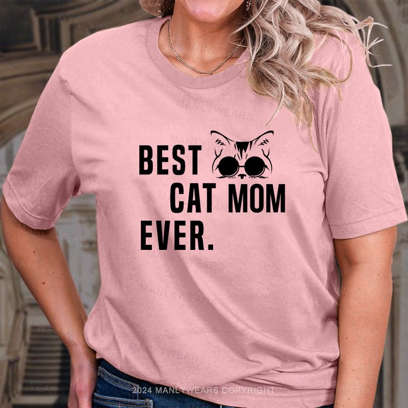 Best Cat Mom Ever. T-Shirt