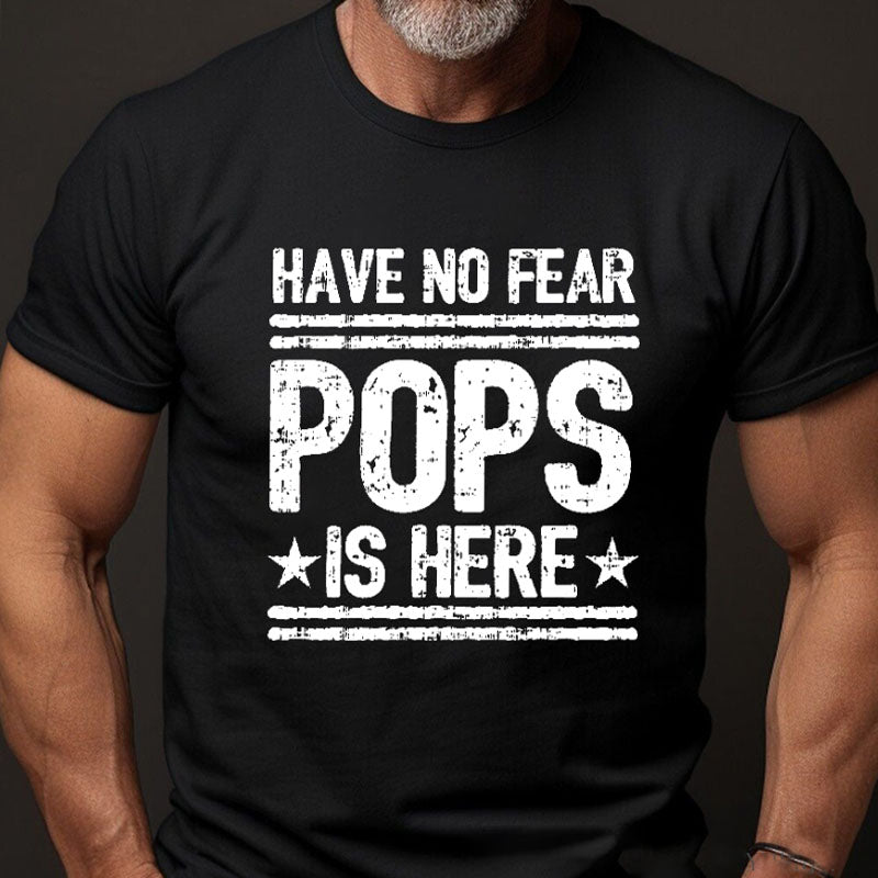 Have No Fear Pops Is Here T-shirt