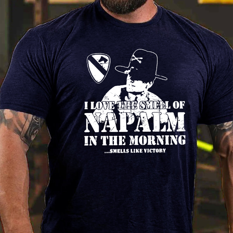 I Love The Smell Of Napalm In The Morning Vietnam War T-shirt