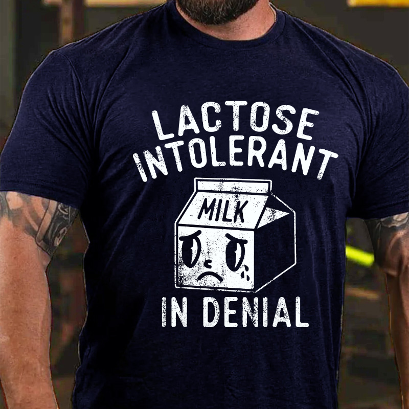 Lactose Intolerant In Denial T-shirt