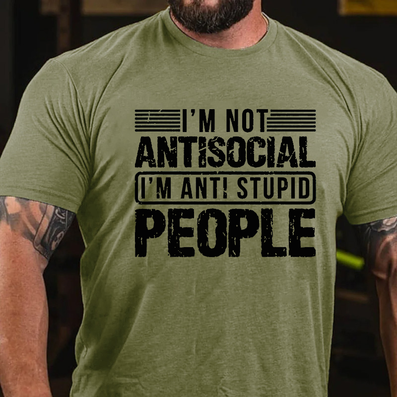 I'm Not Antisocial I'm Anti Stupid People T-shirt