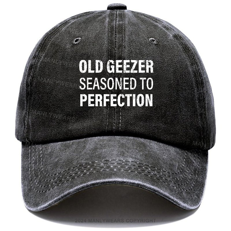 Old Geezer Seasoned To Perfection Hat