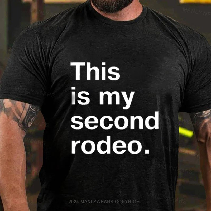 This Is My Second Rodeo. T-Shirt