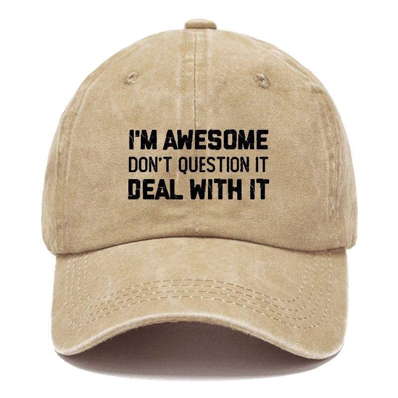 I'm Awesome Don't Question It Deal With It Hat