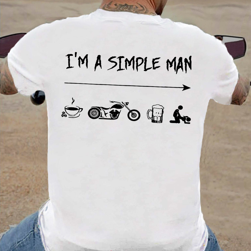 I'm A Simple Man Biker T-shirt