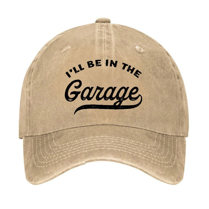 I'll Be In The Garage Baseball Cap