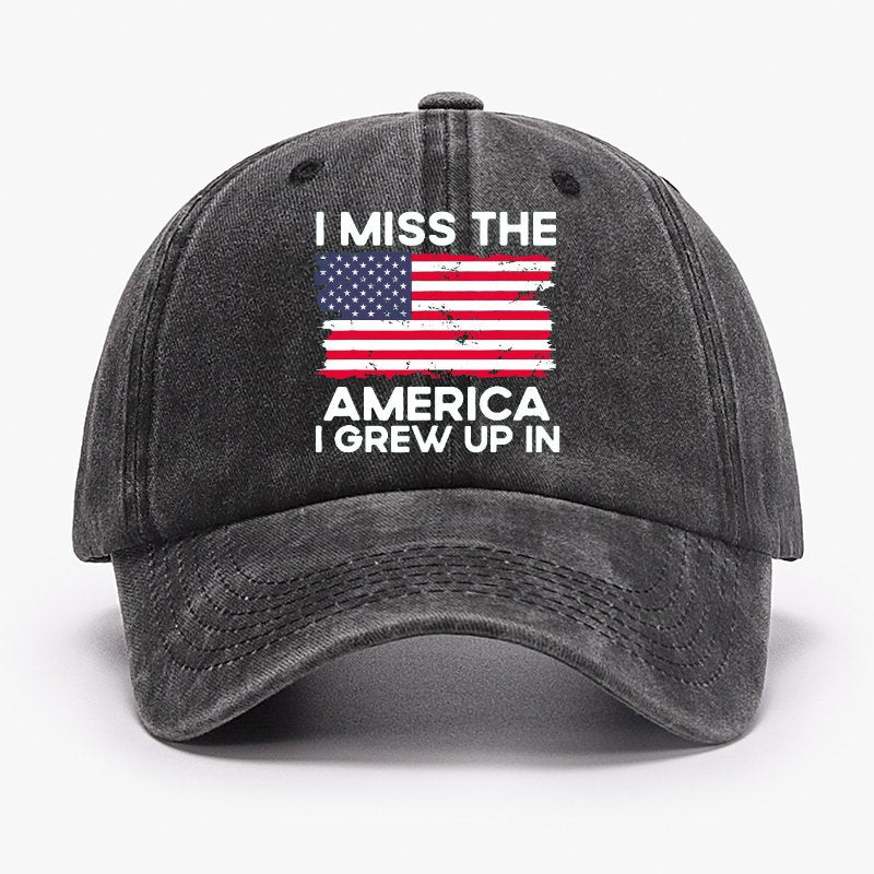 I Miss The America I Grew Up In USA Flag Baseball Cap