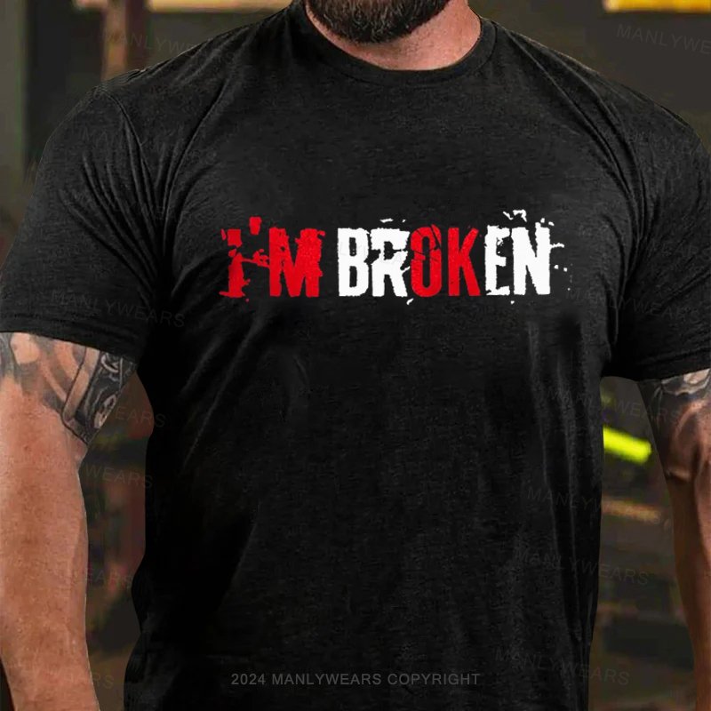 I'm Broken T-Shirt