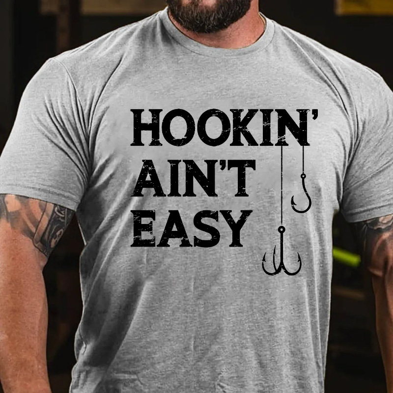 Hookin Aint Easy Funny Fishing T-shirt
