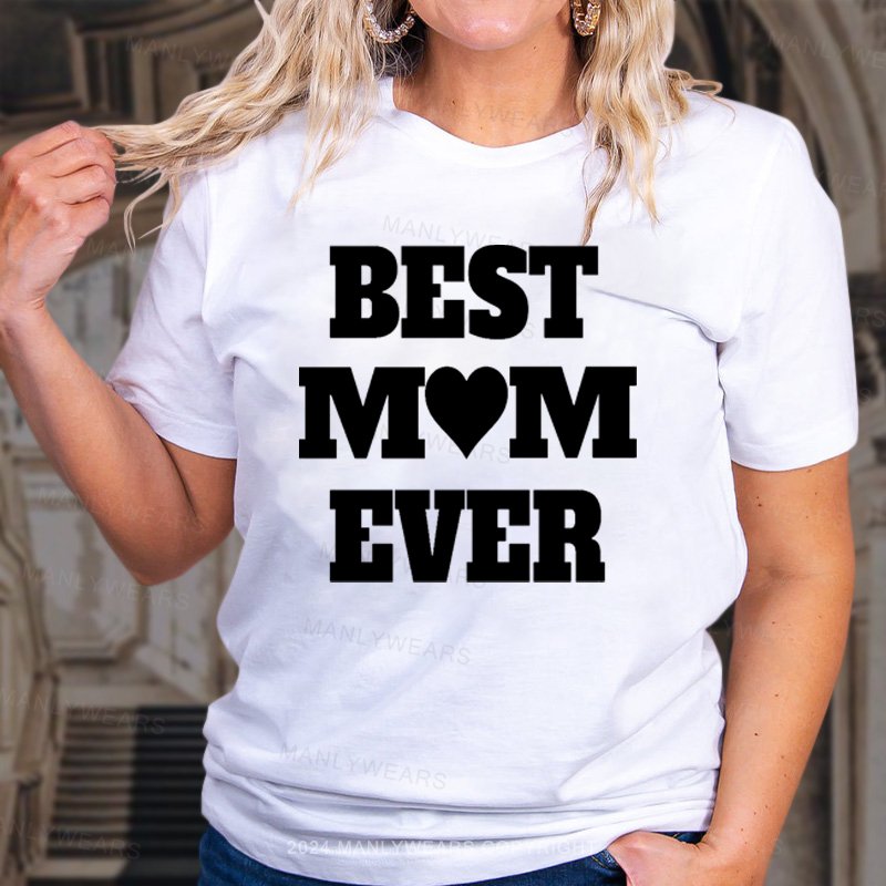 Best Mom Ever T-Shirt