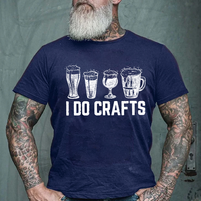 I Do Crafts Funny Beer  Drinking T-shirt