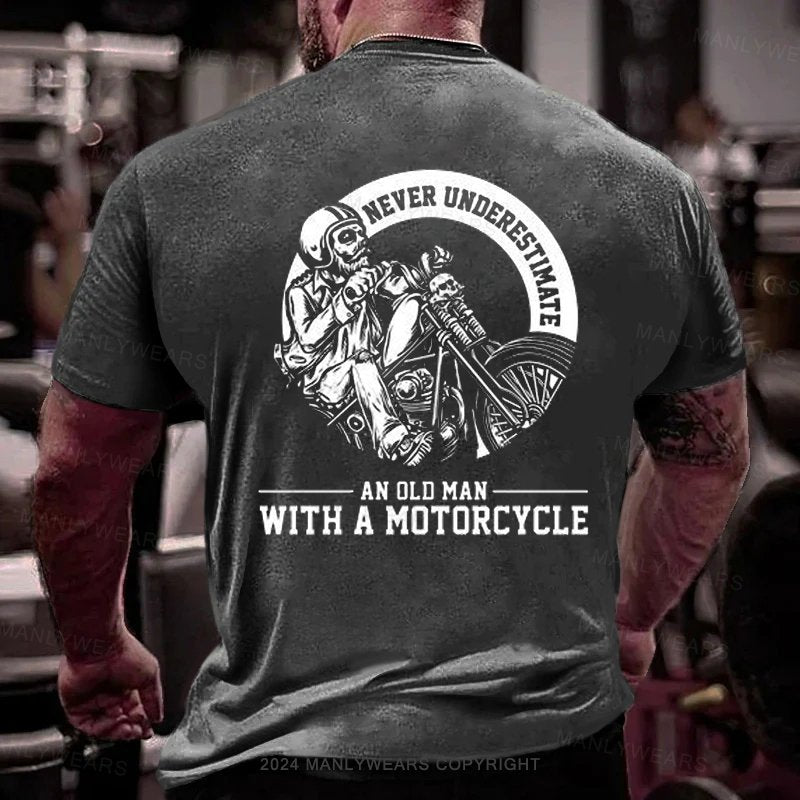 Never Underestimate An Old Man With A Motorcycle T-Shirt