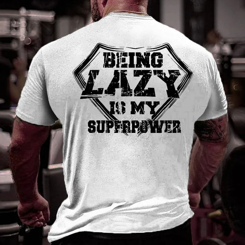 Being Lazy Is My Superpower Funny Men's T-shirt