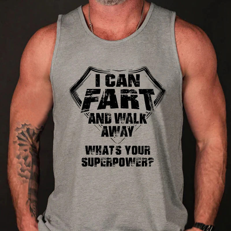 I Can Fart And Walk Away Funny Tank Top