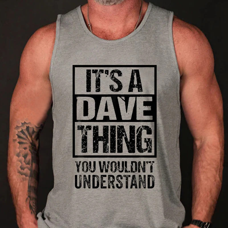 It's A Dave Thing You Wouldn't Understand Men Tank Top