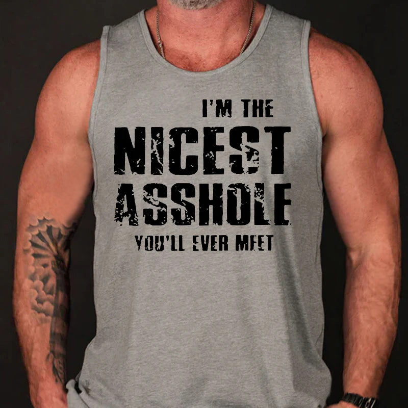 I'm The Nicest Asshole You'll Ever Meet Tank Top