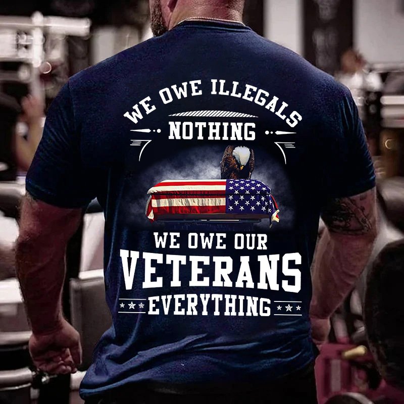 We Owe Illegals Nothing We Owe Our Veterans Everything