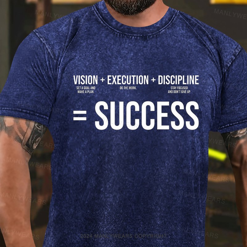 Vision +Execution +Discipline=Success Washed T-Shirt