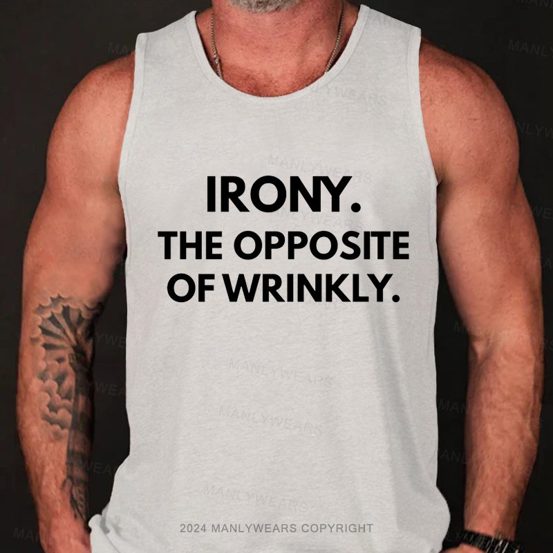 Irony The Opposite Of Wrinkly Tank Top