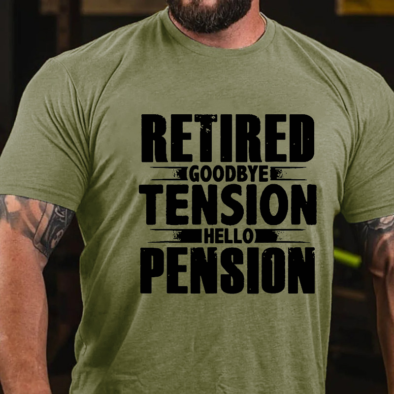 Retired Goodbye Tension Hello Pension Funny T-shirt