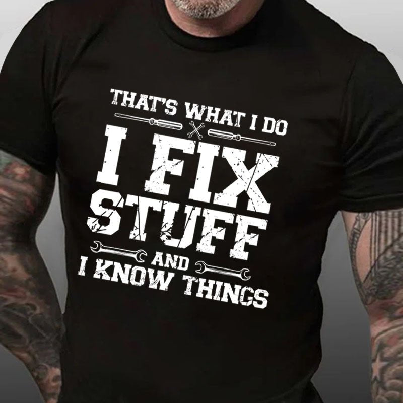 I Fix Stuff And I Know Things Classic T-shirt