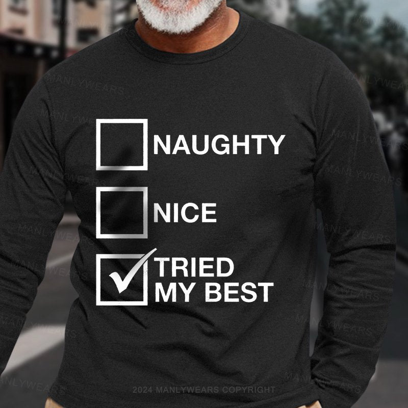 Naughty Nice Tried My Best Long Sleeve T-Shirt