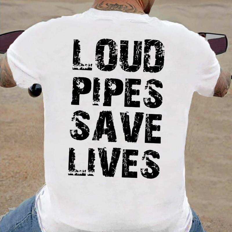 Loud Pipes Save Lives Biker T-shirt