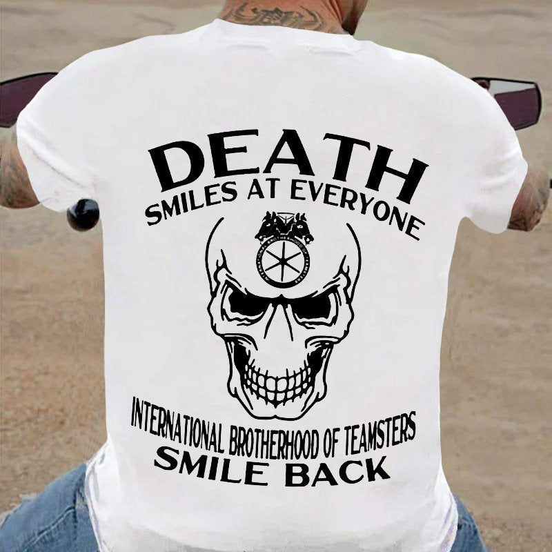 Death Smiles At Everyone International Brotherhood Of Teamsters Smile Back  T-Shirt