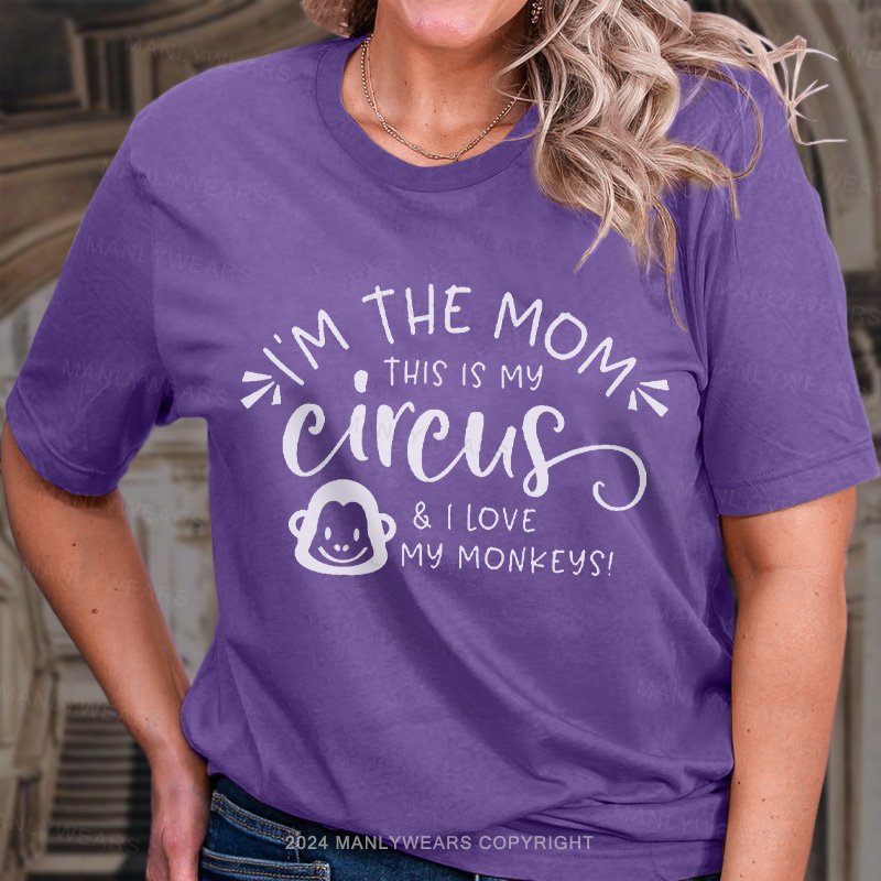 I'm The Mom This Is My Circus I Love My Monkeys Women T-Shirt