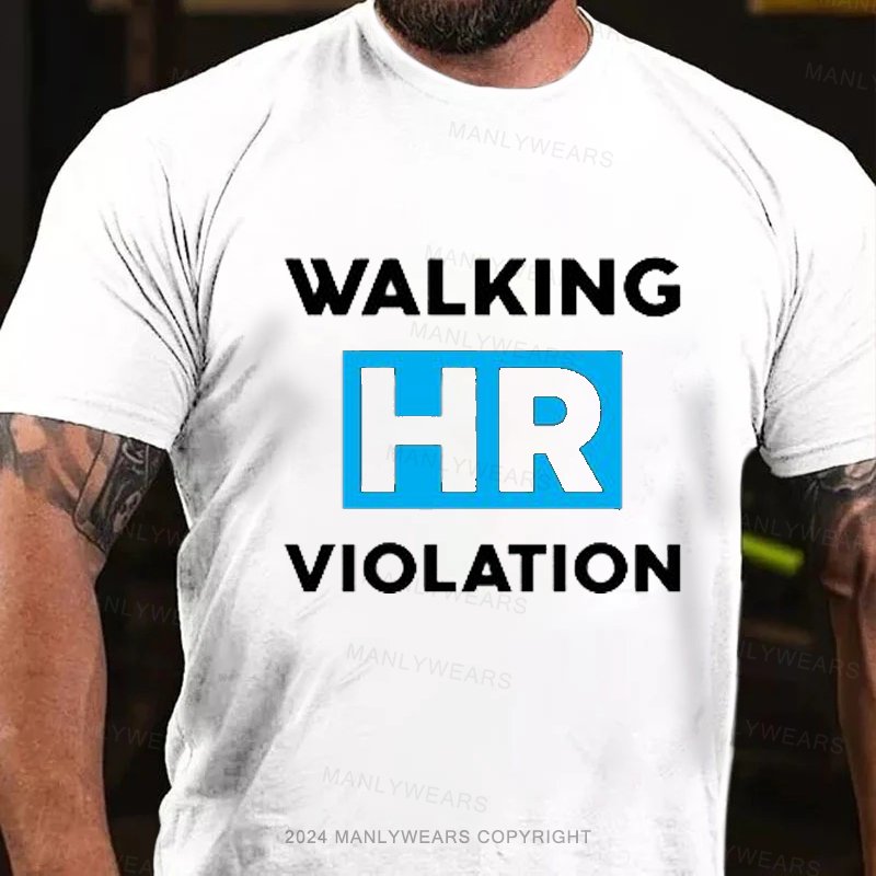 Walking Hr Violation T-Shirt