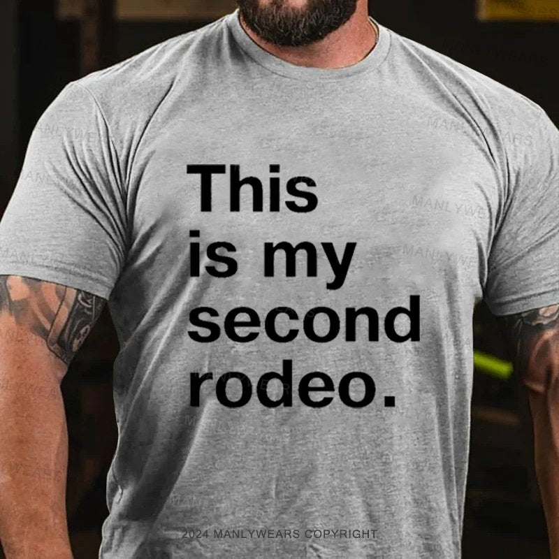 This Is My Second Rodeo. T-Shirt