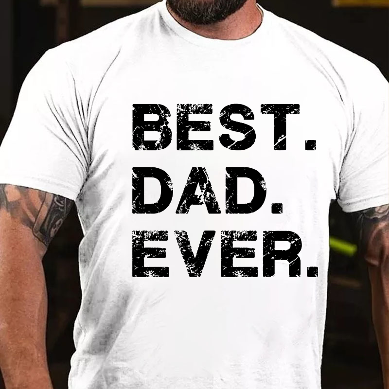 Best Dad Ever Gift for Dad T-shirt