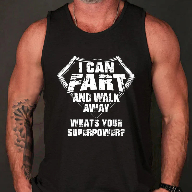 I Can Fart And Walk Away Funny Tank Top