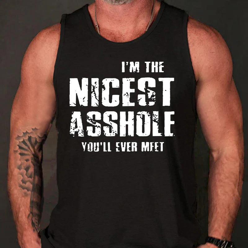 I'm The Nicest Asshole You'll Ever Meet Tank Top