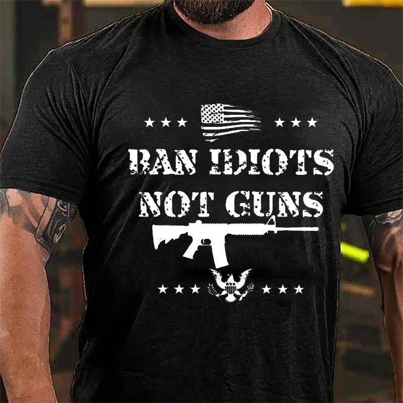 Ban Idiots Not Guns Cotton T-shirt