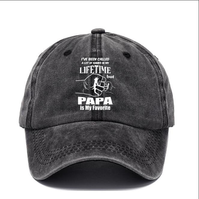 I've Been Called A Lot Of Names In My Lifetime The Papa Is My Favorite Baseball Cap