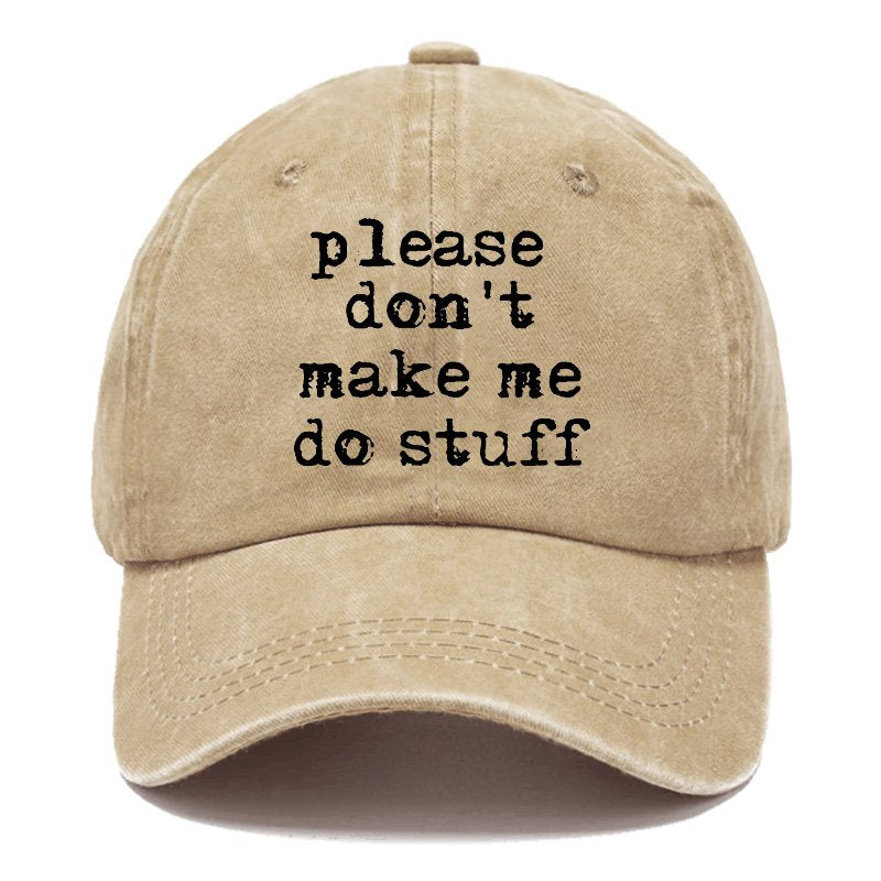 Please Don't Make Me Do Stuff Hat