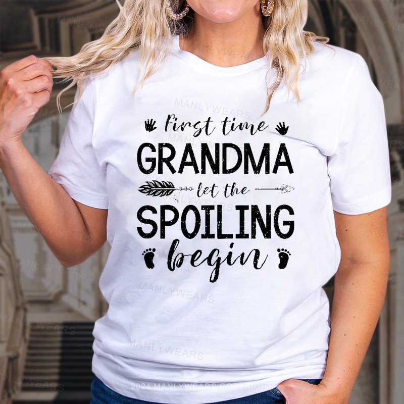 First Time Grandma Let The Spoiling Begin T-Shirt