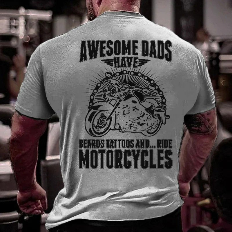 Awesome Dads Have Beards Tattoos And...Ride Motorcycles T-Shirt