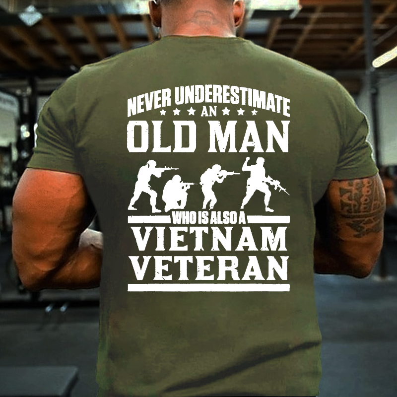 Never Underestimate An Old Man Who Is Also A Vietnam Veteran T-shirt