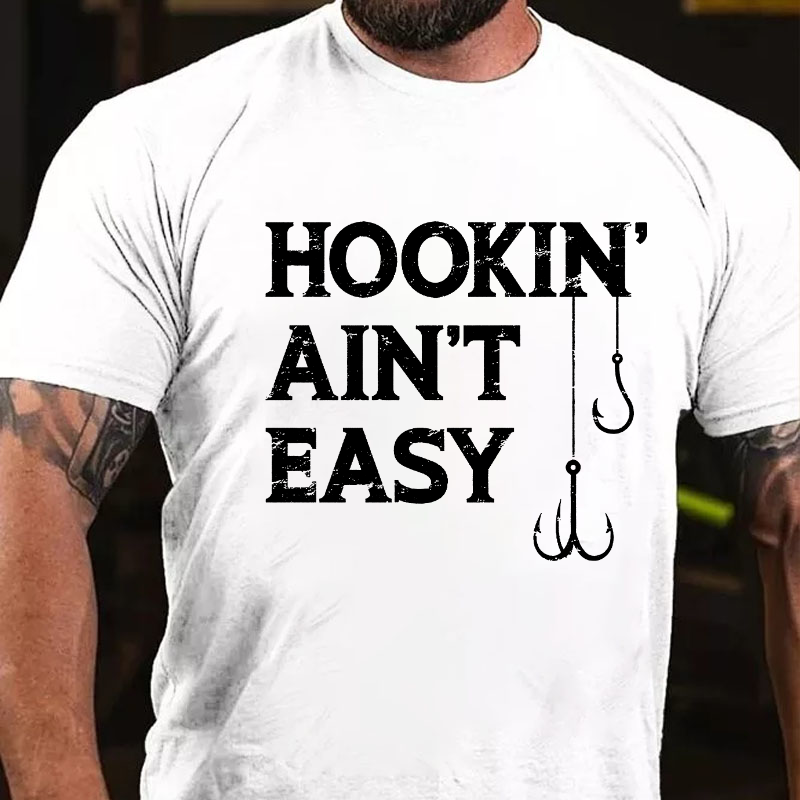 Hookin Aint Easy Funny Fishing T-shirt