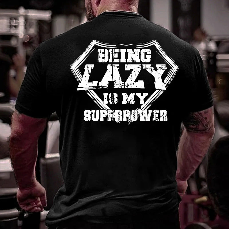 Being Lazy Is My Superpower Funny Men's T-shirt