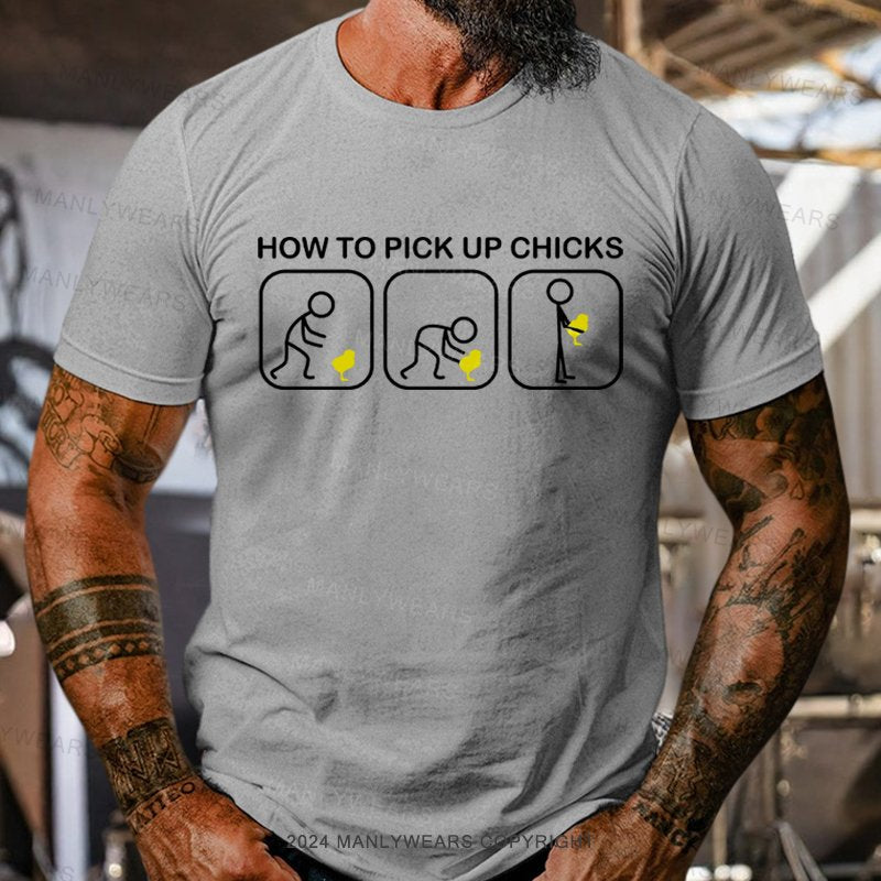 How to Pick Up Chicks T-shirt