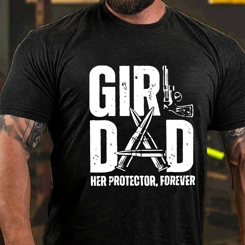 Girl Dad Her Protector, Forever T-shirt