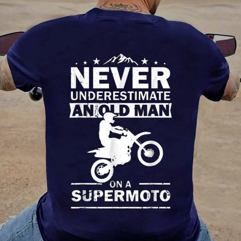 Never Underestimate An Old Man On A Supermoto T-Shirt