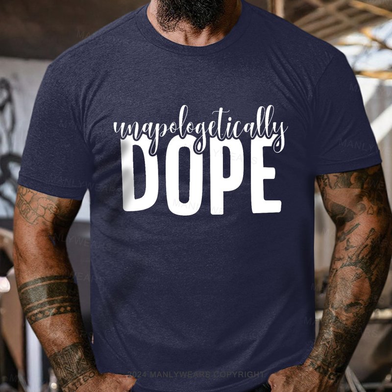 Unapologetically Dope T-Shirt